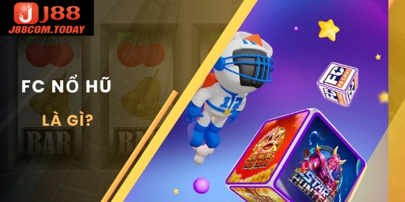 Khám phá trò chơi quay hũ FC là gì?